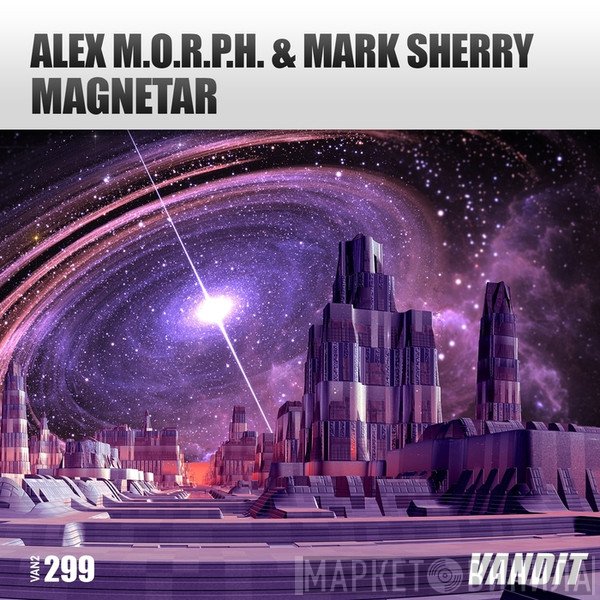 Alex M.O.R.P.H. & Mark Sherry  - Magnetar