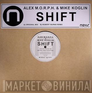 Alex M.O.R.P.H. & Mike Koglin  - Shift
