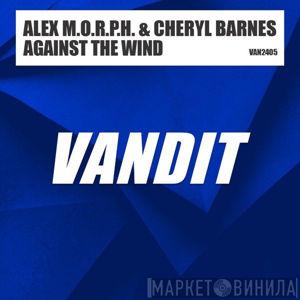 Alex M.O.R.P.H. & Cheryl Barnes   - Against The Wind