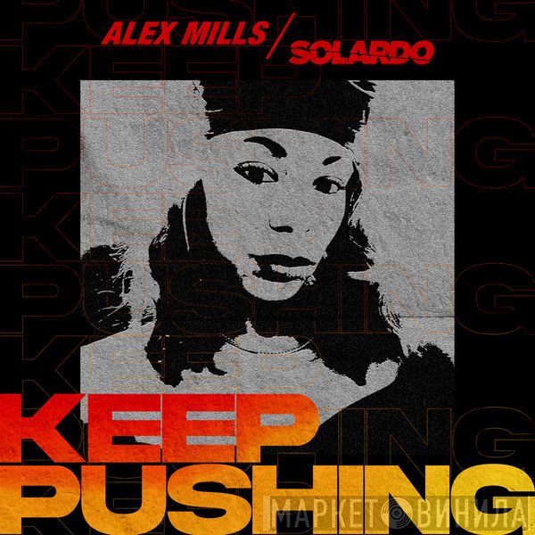 Alex Mills x Solardo  - Keep Pushing