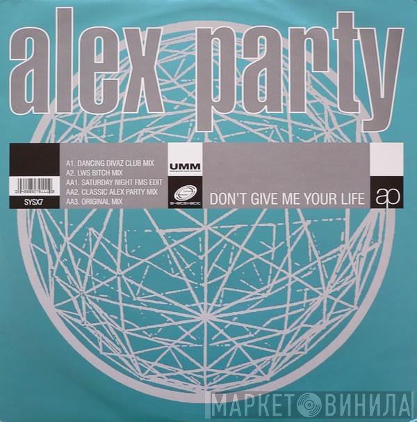 Alex Party - Don't Give Me Your Life
