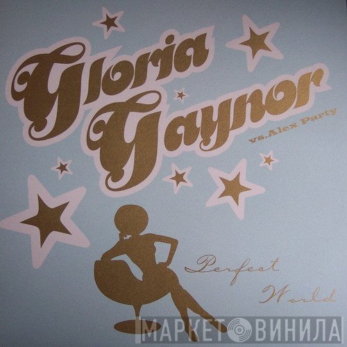 Alex Party, Gloria Gaynor - Perfect World