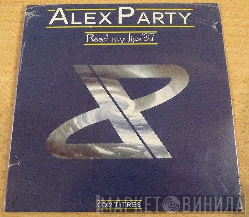 Alex Party  - Read My Lips '97