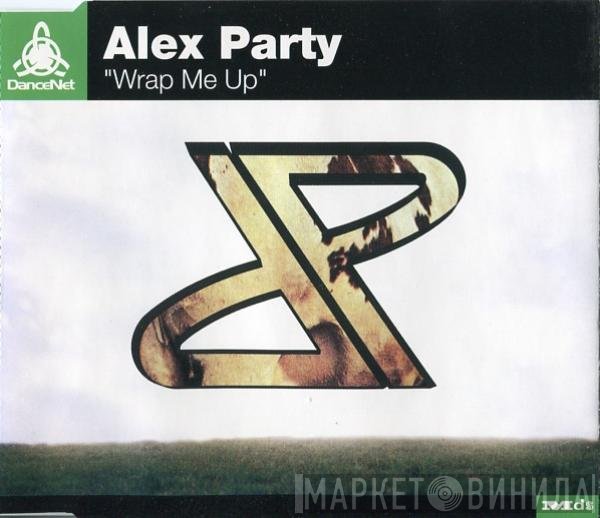 Alex Party  - Wrap Me Up