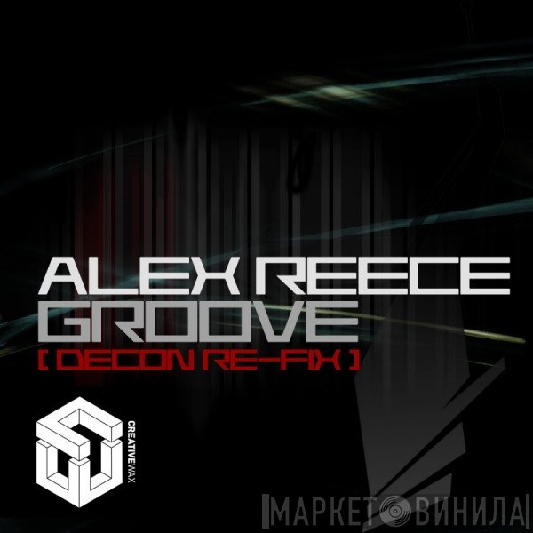 Alex Reece  - Groove (Decon Re-Fix)