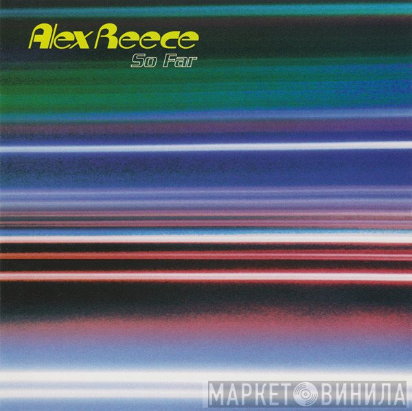 Alex Reece  - So Far