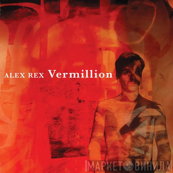 Alex Rex - Vermillion