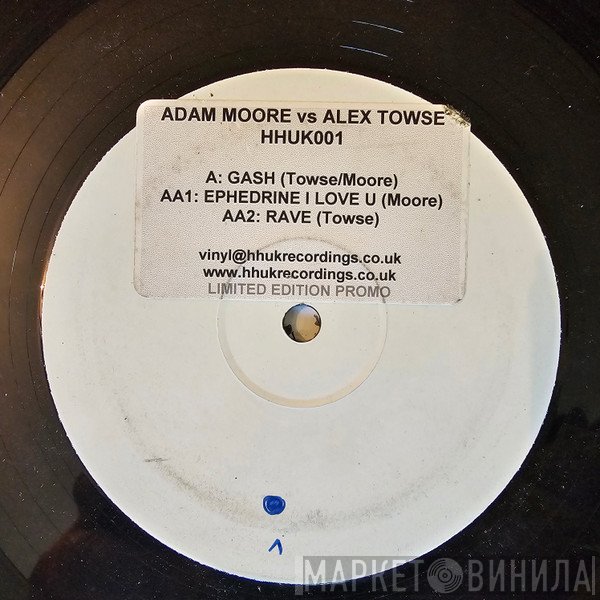 Alex Towse, Adam Moore - Gash / Ephedrine I Love You / Rave