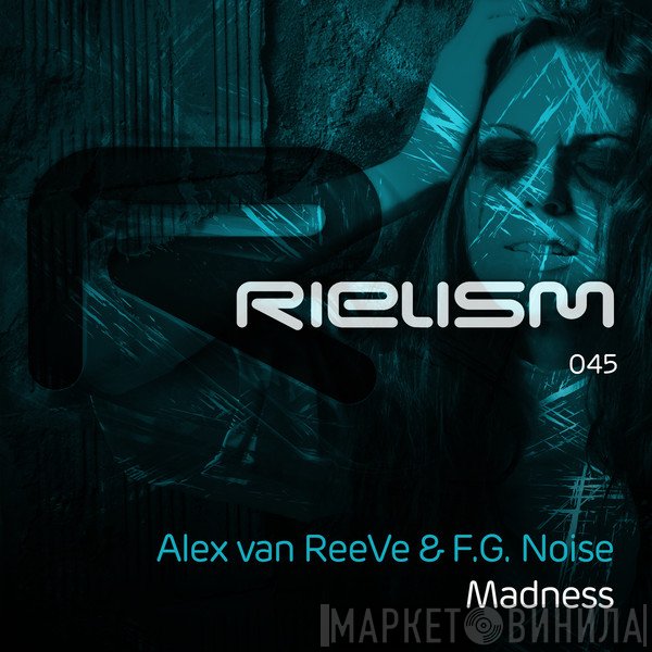 Alex Van Reeve & F.G. Noise  - Madness