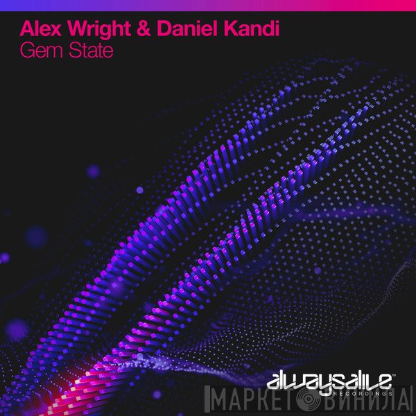 Alex Wright  & Daniel Kandi  - Gem State