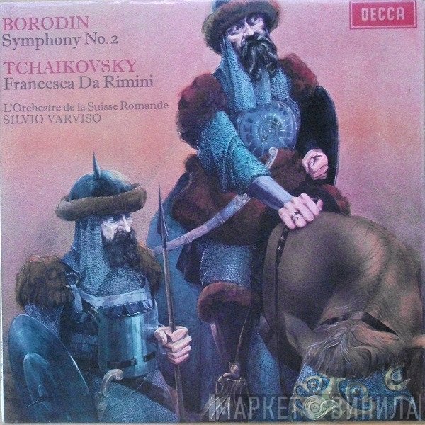 Alexander Borodin, Pyotr Ilyich Tchaikovsky, Silvio Varviso, L'Orchestre De La Suisse Romande  - Symphony No. 2 / Francesca Da Rimini