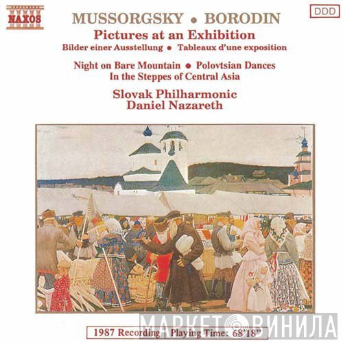 Alexander Borodin, Modest Mussorgsky, Slovak Philharmonic Orchestra, Daniel Nazareth - Pictures At An Exhibition • Night On Bare Mountain • Polovtsian Dances • In The Steppes Of Central Asia