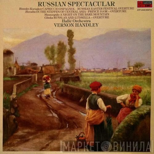 Alexander Borodin, Nikolai Rimsky-Korsakov, Hallé Orchestra, Modest Mussorgsky, Mikhail Ivanovich Glinka, Vernon Handley - Russian Spectacular