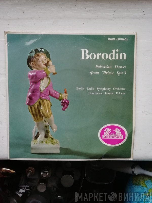 Alexander Borodin, RIAS Symphonie-Orchester Berlin, Ferenc Fricsay - Borodin