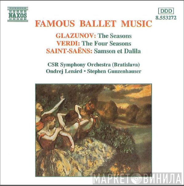 Alexander Glazunov • Giuseppe Verdi • Camille Saint-Saëns • Slovak Radio Symphony Orchestra, Ondrej Lenárd • Stephen Gunzenhauser  - Famous Ballet Music