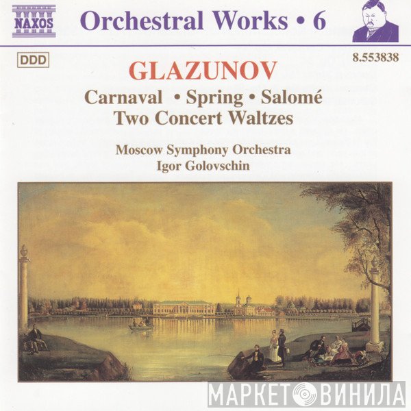 Alexander Glazunov, The Moscow Symphony Orchestra, Igor Golovschin - Carnaval ･ Spring ･ Salomé ･ Two Concert Waltzes