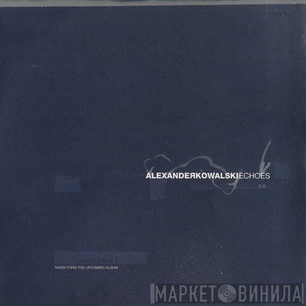 Alexander Kowalski  - Echoes