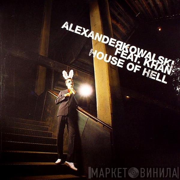 Alexander Kowalski, Khan - House Of Hell