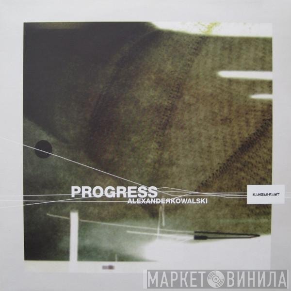 Alexander Kowalski - Progress