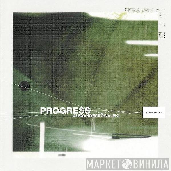 Alexander Kowalski  - Progress