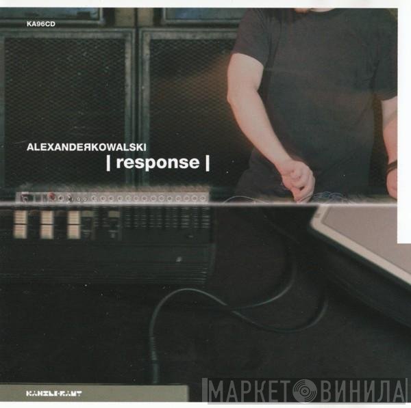 Alexander Kowalski  - Response