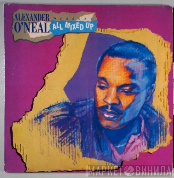 Alexander O'Neal - Hearsay - All Mixed Up