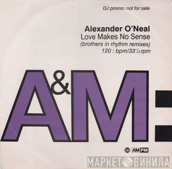 Alexander O'Neal - Love Makes No Sense (Brothers In Rhythm Remixes)