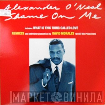 Alexander O'Neal - Shame On Me (Remixes)
