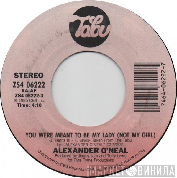 Alexander O'Neal - You Were Meant To Be My Lady (Not My Girl)