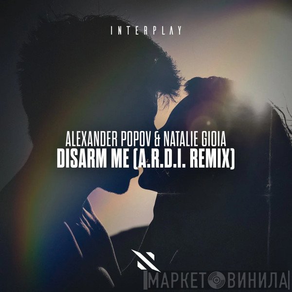 Alexander Popov & Natalie Gioia  - Disarm Me (A.R.D.I. Remix)