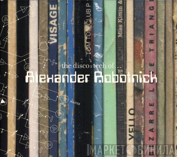 Alexander Robotnick  - The Disco-Tech Of...