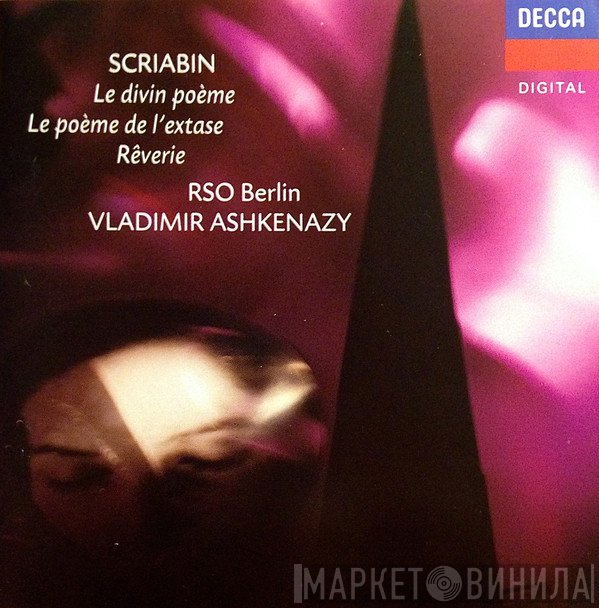 Alexander Scriabine, Radio-Symphonie-Orchester Berlin, Vladimir Ashkenazy - Le Divin Poème / Le Poème De L’extase / Rêverie