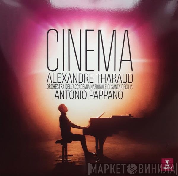 Alexandre Tharaud, Orchestra dell'Accademia Nazionale di Santa Cecilia, Antonio Pappano - Cinema · Piano & Orchestra