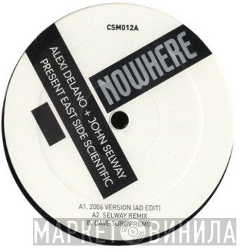 Alexi Delano + John Selway Present East Side Scientific  - Nowhere