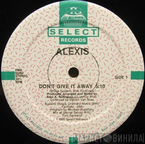 Alexis  - Don't Give It Away
