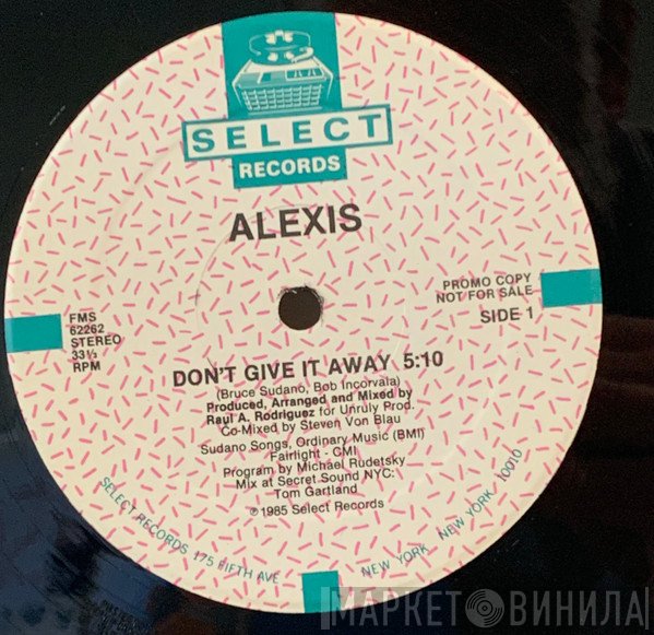 Alexis  - Don't Give It Away