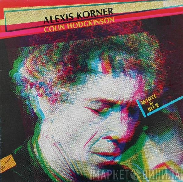 Alexis Korner & Colin Hodgkinson  - White & Blue