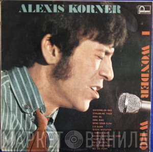 Alexis Korner - I Wonder Who ?