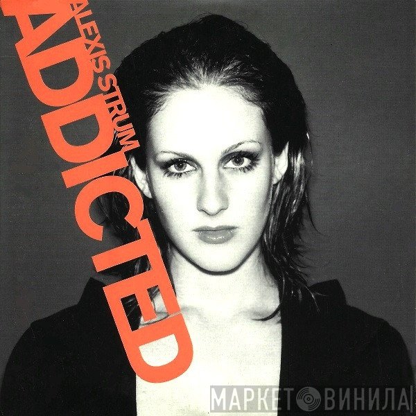Alexis Strum - Addicted