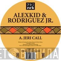 Alexkid & Rodriguez Jr.  - Jeri Call EP