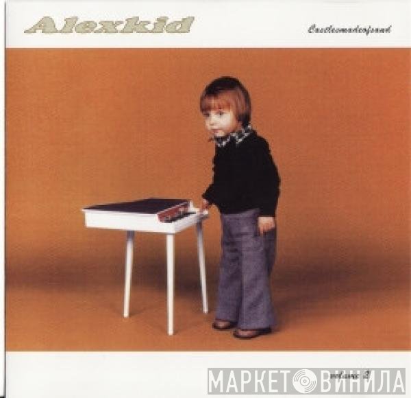 Alexkid  - Castlesmadeofsand