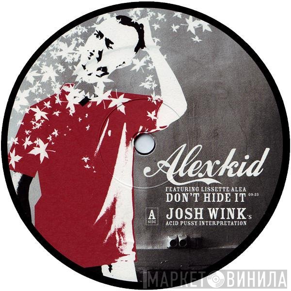 Alexkid Featuring Lissette Alea  - Don't Hide It (Acid Reworks)