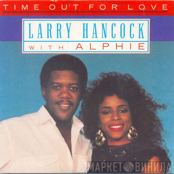 Alfie Silas, Larry Hancock  - Time Out For Love