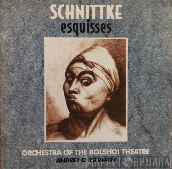 Alfred Schnittke - Bolshoi Theatre Orchestra, Андрей Чистяков  - Esquisses