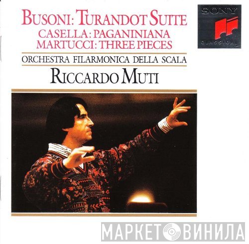 Alfredo Casella, Riccardo Muti, Giuseppe Martucci, Ferruccio Busoni, Filarmonica Della Scala - Turandot Suite - Paganiniana - Three Pieces