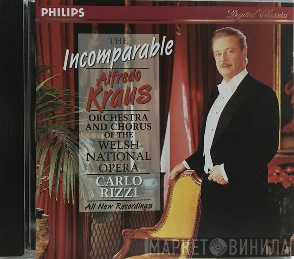 Alfredo Kraus, The Welsh National Opera Orchestra & Welsh National Opera Chorus, Carlo Rizzi  - The Incomparable Alfredo Kraus