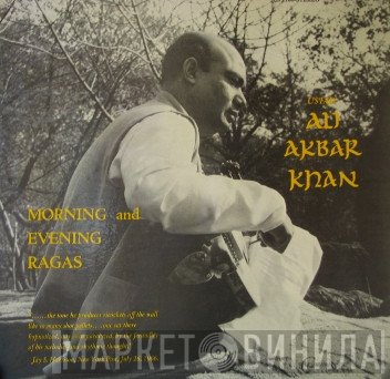 Ali Akbar Khan  - Morning And Evening Ragas