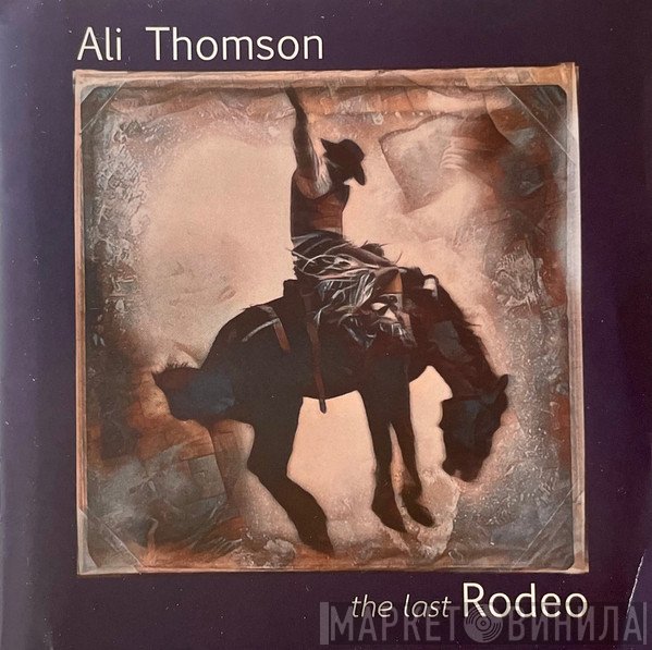 Ali Thomson  - The Last Rodeo