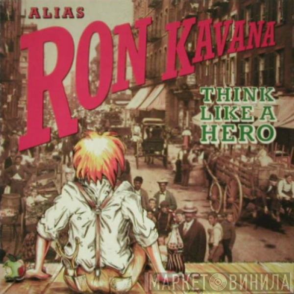 Alias Ron Kavana - Think Like A Hero