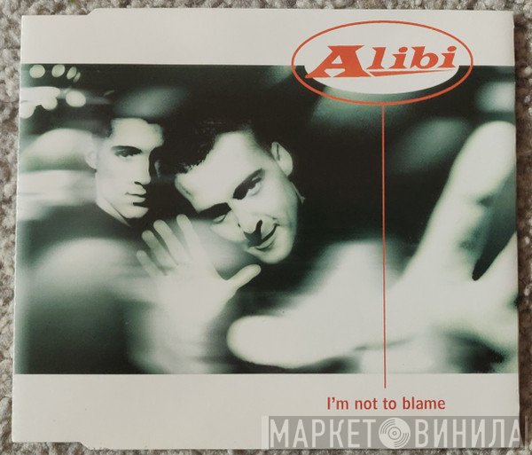 Alibi  - I'm Not To Blame